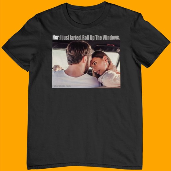 I Just Farted Roll Up The Windows t-shirt | Fart Humor shirts - Picture 2 of 2